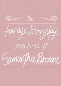 The Average Everyday Adventures of Samantha Browne постер